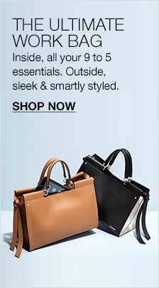The Ultimate Work Bag, Inside, all your 9 to 5 essentials, Outside sleek and smartly styled, Shop Now
